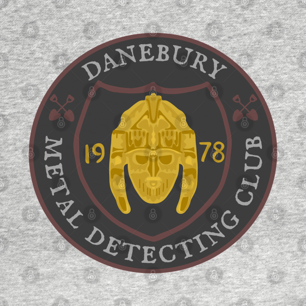 Danebury Metal Detecting Club Detectorists TShirt TeePublic